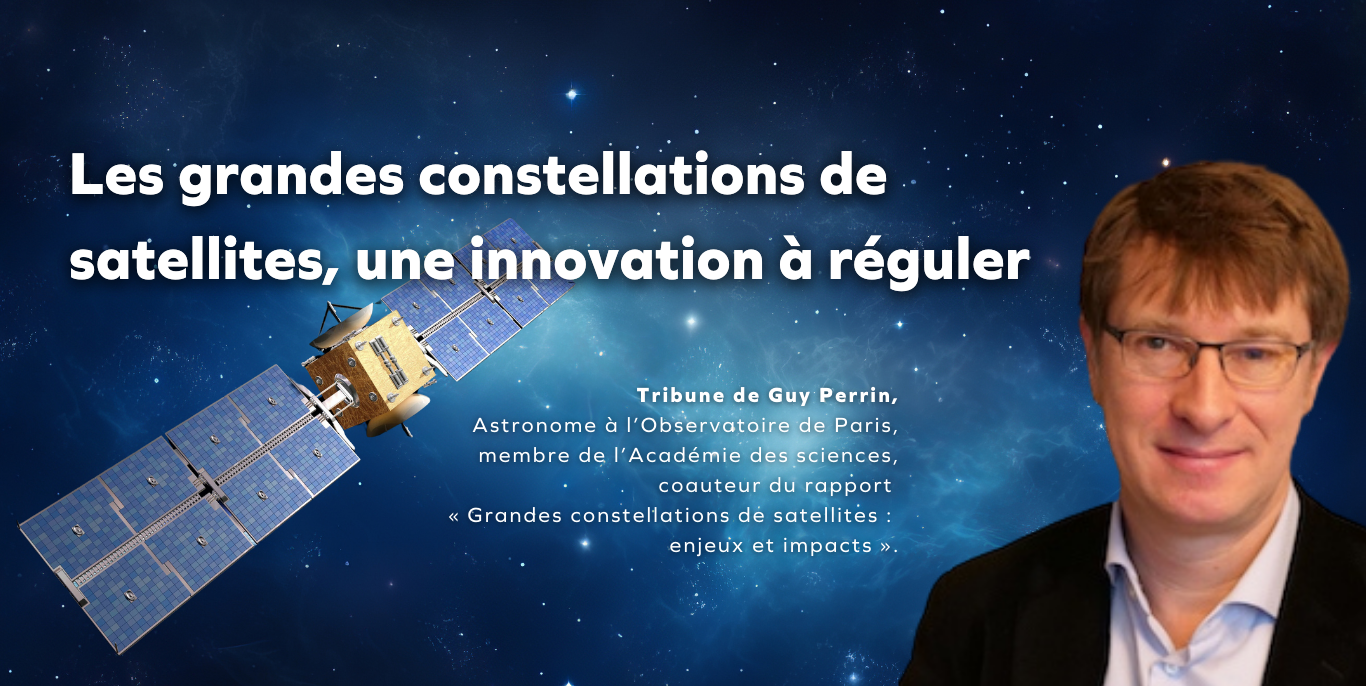 Les grandes constellations de satellites, une innovation à réguler - Guy Perrin- L'HUMANITÉ MAGAZINE