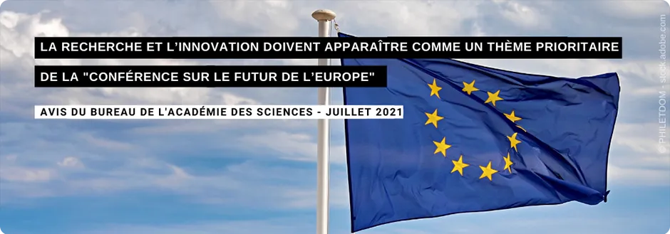 La recherche et l’innovation doivent apparaître comme un thème prioritaire de la "Conférence sur le futur de l’Europe"