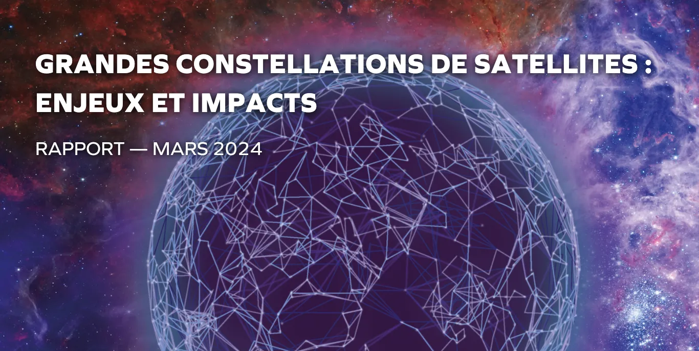 Grandes Constellations de Satellites : Enjeux et Impacts - Rapport 