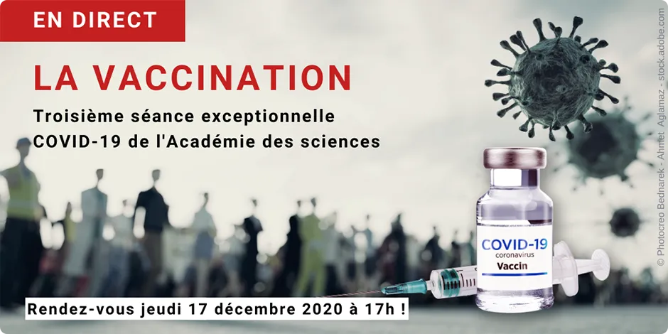 La vaccination - Troisième séance exceptionnelle COVID-19 de l'Académie des sciences