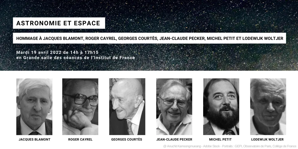 Astronomie et Espace - Hommage à Jacques Blamont, Roger Cayrel, Georges Courtès, Michel Petit, Jean-Claude Pecker et Lodewijk Woltjer