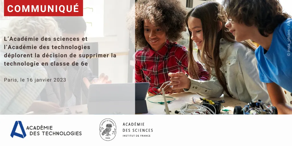 Communiqué : L’Académie des sciences et l’Académie des technologies  déplorent la décision de supprimer la technologie en classe de 6e