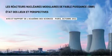 Les réacteurs nucléaires modulaires de faible puissance (SMR) : état des lieux et perspectives - Avis et rapport de l'Académie des sciences